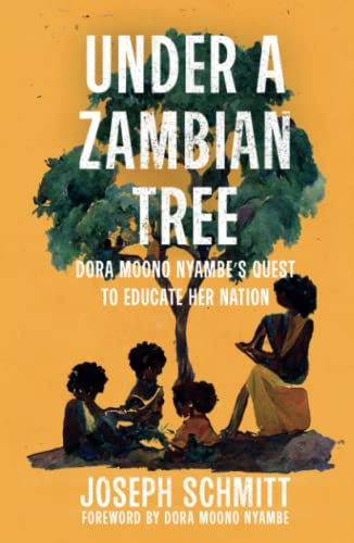 Under a Zambian Tree: Dora Moono Nyambe's quest to educate her nation