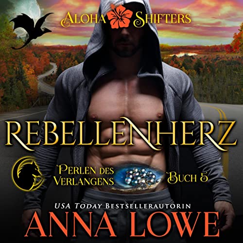 Rebellenherz: Aloha Shifters: Perlen des Verlangens 5