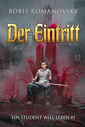Der Eintritt (Ein Student will leben Band 1): LitRPG-Serie