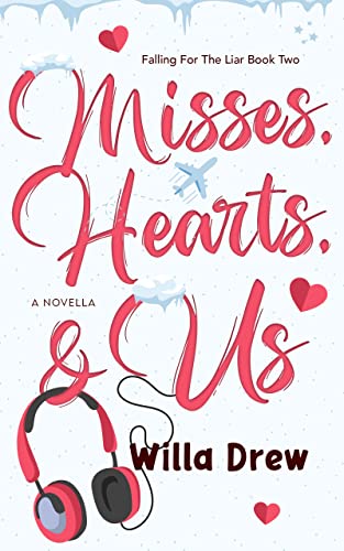 Misses, Hearts, & Us (Falling for the Liar Book 2)