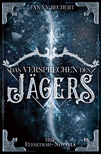 Das Versprechen des Jägers: eine Elesztrah-Novelle