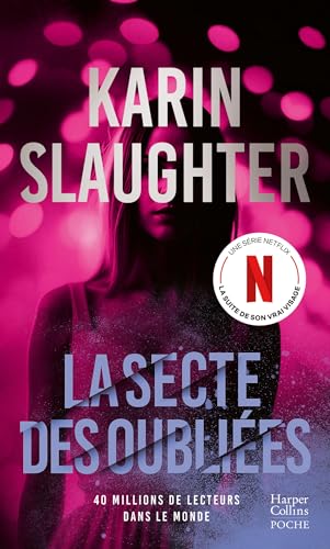 La Secte des oubliées : Le nouveau thriller de Karin Slaughter, l'autrice de Son vrai visage, disponible sur Netflix (HarperCollins Noir) (French Edition)