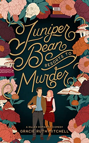 Juniper Bean Resorts to Murder: A Killer Romantic Comedy (Happily Ever Homicide Book 1)