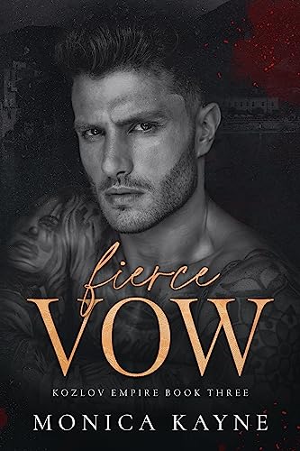 Fierce Vow: A Dark Mafia Second Chance Romance (Kozlov Empire Book 3)