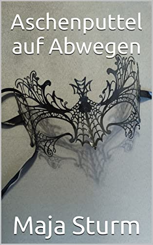 Aschenputtel auf Abwegen