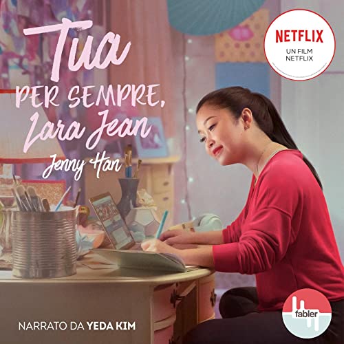 Tua per sempre, Lara Jean [Always and Forever, Lara Jean]