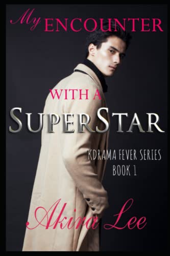 My Encounter With A Superstar: K-Drama Fever Series, Book 1