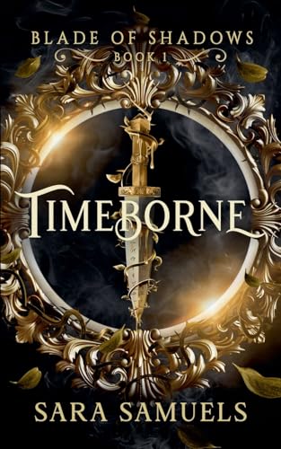 Timeborne (Blade of Shadows, Band 1)