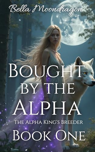 Bought by the Alpha: The Alpha King's Breeder