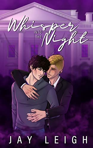 Whisper into the Night: An M/M Romantic Political Suspense Novel (The Rainbow Brigade Book 1)