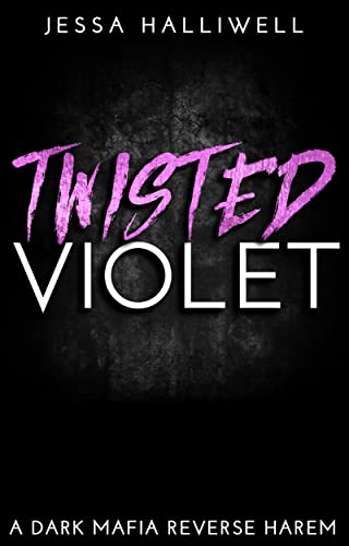 Twisted Violet: A Dark Mafia Reverse Harem (Lovesick Villains Book 4)