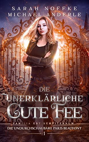 Die unerklärliche Gute Fee (Die undurchschaubare Paris Beaufont 1)