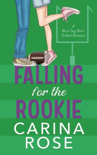 Falling for the Rookie (A Never Say Never Football Romance, Band 4)