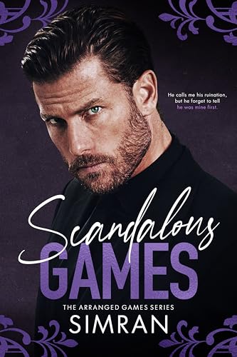 Scandalous Games: (A marriage of convenience billionaire romance) (Arranged Games Book 1)