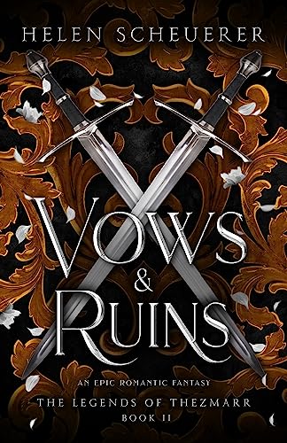 Vows & Ruins: An epic romantic fantasy (The Legends of Thezmarr Book 2)