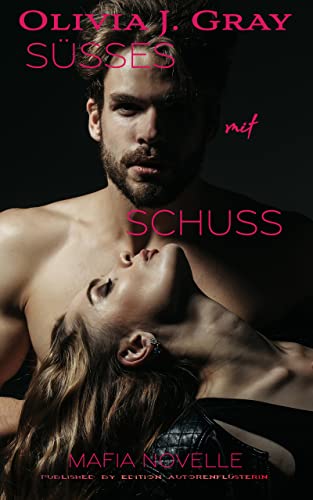 Süsses mit Schuss: Mafia Novelle (Mafia Lovestories 3)