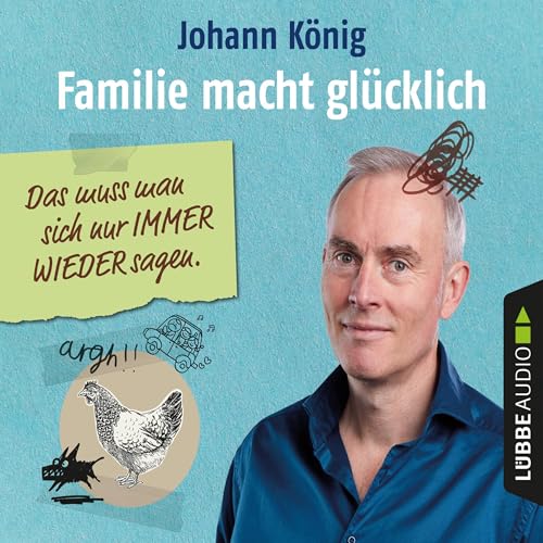 Familie macht glücklich: Das muss man sich nur IMMER WIEDER sagen