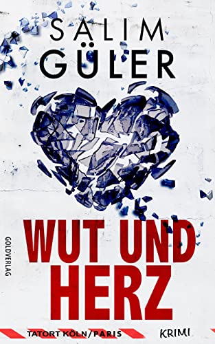 Wut und Herz - Tatort Köln / Paris: Krimi (Brandt und Aydin ermitteln) (Köln Krimi 21)