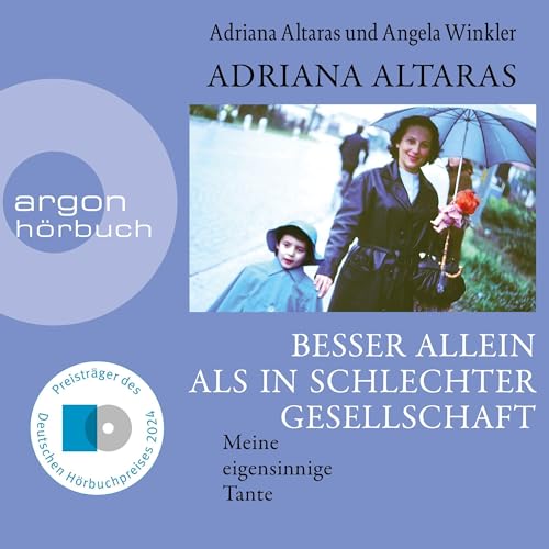 Besser allein als in schlechter Gesellschaft: Meine eigensinnige Tante