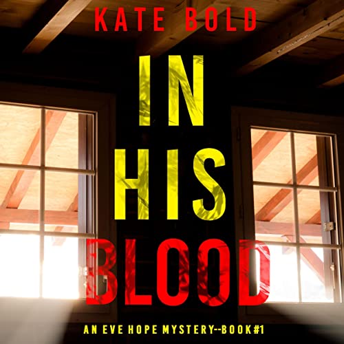 In His Blood: An Eve Hope FBI Suspense Thriller, Book 1