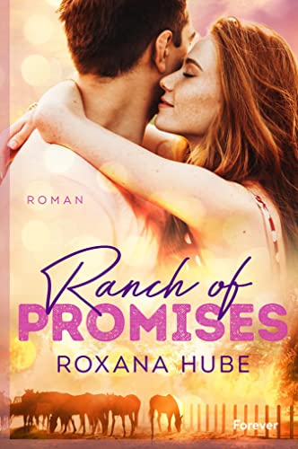 Ranch of Promises: Roman | Eine Enemies-to-Lovers-Romance im wilden Texas.