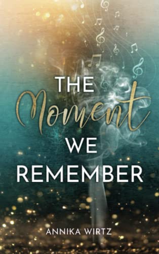 The Moment we Remember (The Moment - Reihe, Band 1)