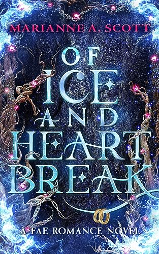 Of Ice and Heartbreak: A Rejected Mates, Fake Dating Fantasy Romance (The Fae Romance Series Book 1)