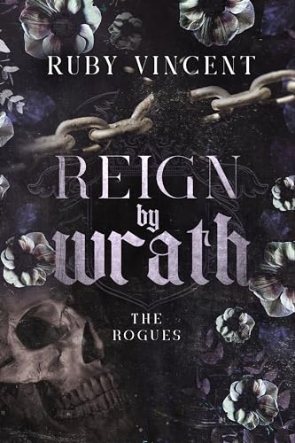 Reign By Wrath: A Dark Reverse Harem Romance (The Rogues Series Book 3)