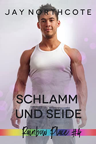 Schlamm und Seide (Rainbow Place: German Editions 4)