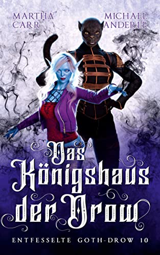 Das Königshaus der Drow (Entfesselte Goth-Drow 10)