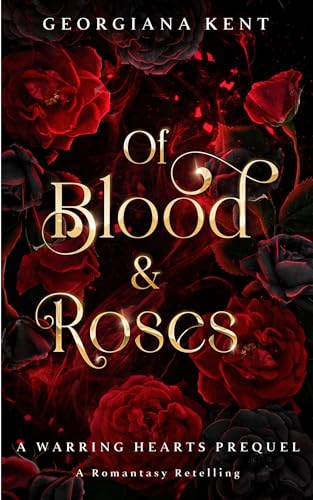 Of Blood and Roses: A Standalone Hades and Persephone Fantasy Romance Retelling: (Warring Hearts Novel)