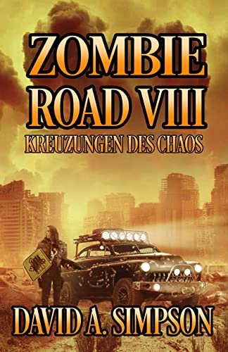 Zombie Road VIII: Kreuzungen des Chaos (Zombie Road German 8)