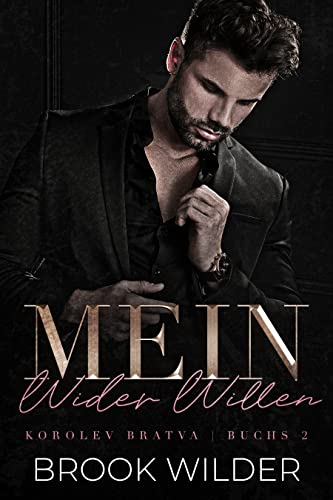 Mein Wider Willen (Korolev Bratva - Edición Alemana 2)