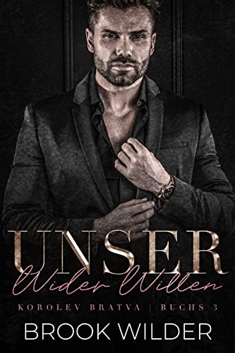 Unser Wider Willen (Korolev Bratva - Edición Alemana 3)