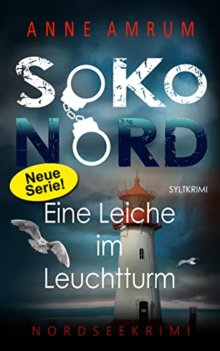 SoKo Nord - Eine Leiche im Leuchtturm: Syltkrimi Nordseekrimi