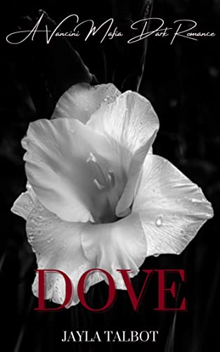 Dove: A Vancini Mafia Dark Romance (Vancini Mafia Series Book 2)