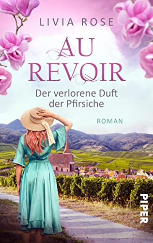 Au Revoir – Der verlorene Duft der Pfirsiche: Roman