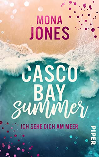 Casco Bay Summer. Ich sehe dich am Meer: Roman