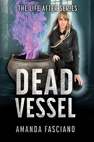 Dead Vessel (The Life After Series Book 2)