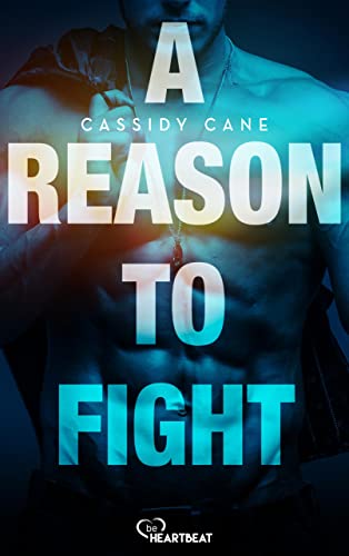 A Reason to Fight: Eine heiße Single Dad Romance (Deepwater-Romance-Reihe 1)