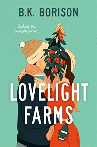 Lovelight Farms: The feel-good friends-to-lovers Romcom