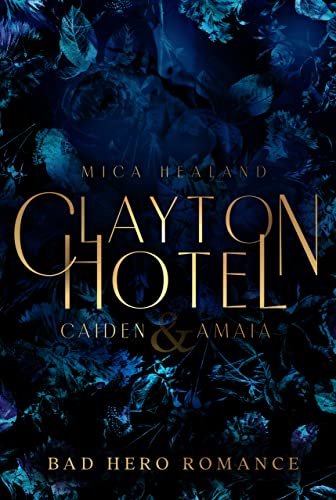 Clayton Hotel : Caiden & Amaia (Bad Hero Romance) (Claytons 2)