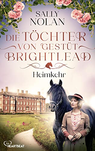 Die Töchter von Gestüt Brightlead – Heimkehr (Die Gestüt-Brightlead-Familiensaga 2)