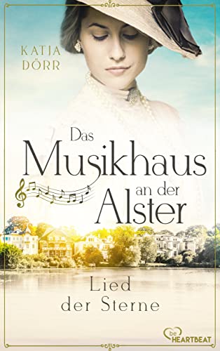 Das Musikhaus an der Alster - Lied der Sterne (Die Musikhaus-Familiensaga in Hamburg 1)
