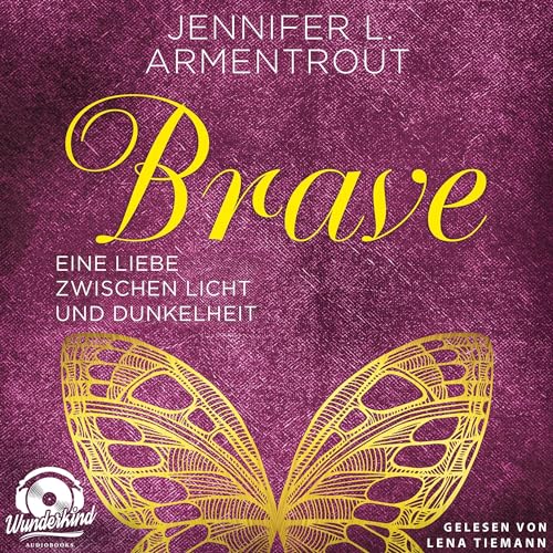 Brave - Eine Liebe zwischen Licht und Dunkelheit: Wicked-Reihe 3