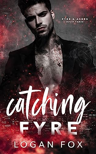 Catching Fyre: A Dark Stalker Romance (Fyre & Ash Book 3)