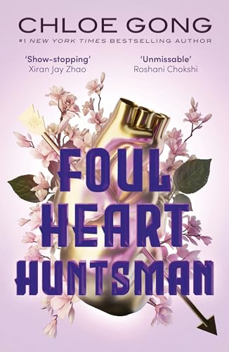 Foul Heart Huntsman: the unmissable, gripping and searingly romantic sequel to historical fantasy Foul Lady Fortune