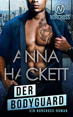 Der Bodyguard: Ein Norcross-Roman (Norcross Security 4)