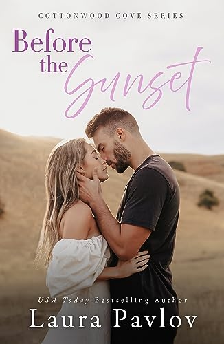 Before the Sunset: A Small Town, Friends to Lovers Romance (Cottonwood Cove Series Book 4)