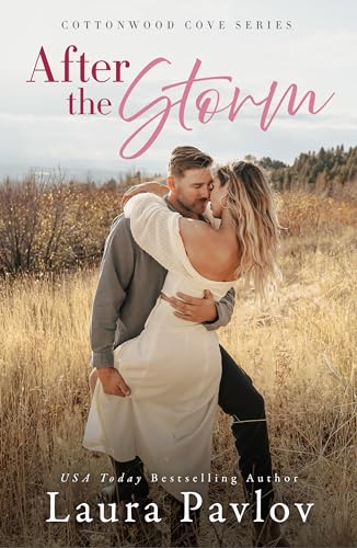 After the Storm: A Small Town, Single Dad, Second Chance Romance (Cottonwood Cove Series Book 5)